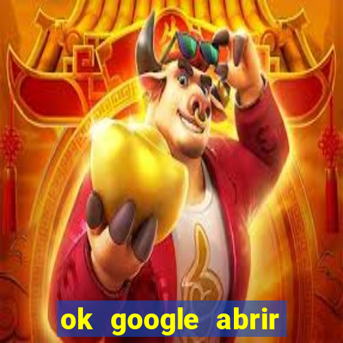 ok google abrir jogo de c****